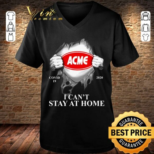 Funny Inside Me Acme Markets Covid-19 2020 I Can't Stay At Home shirt