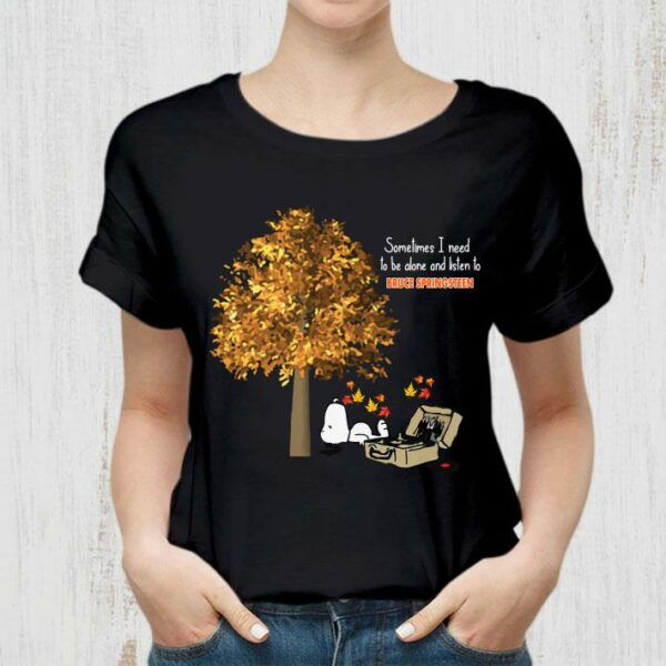 Original Official Snoopy Bruce Springsteen Sometimes I Need To Be Alone And Listen shirt
