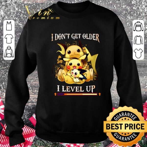 Awesome Pikachu i don't get older i level up exp shirt
