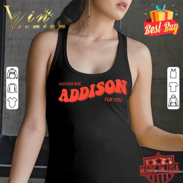 Hot Pretty Addison Rae Addison For You shirt