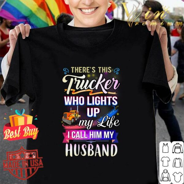 Official There's this trucker who lights up my like i call him my husband shirt