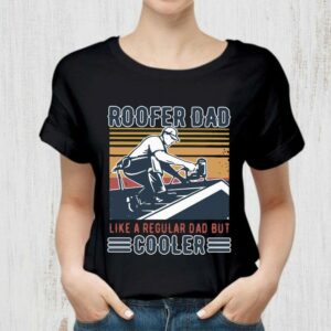 Original Vintage Roofer Dad Like A Regular Dad But Cooler Father's Day shirt 1
