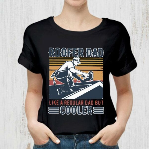 Original Vintage Roofer Dad Like A Regular Dad But Cooler Father's Day shirt