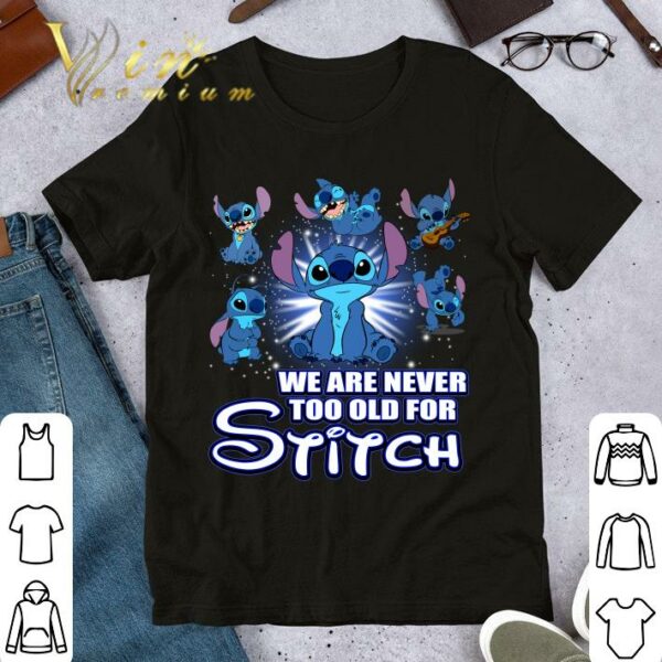 Awesome We Are Never Too Old For Stitch shirt
