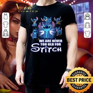 Awesome We Are Never Too Old For Stitch shirt 2