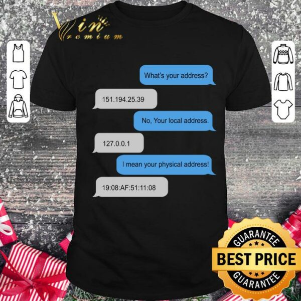 Best What is your address shirt, Funny Networking shirt