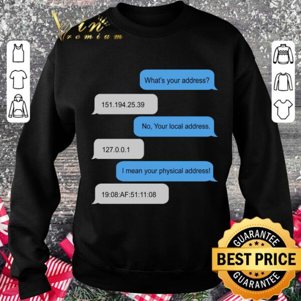 Best What is your address shirt, Funny Networking shirt