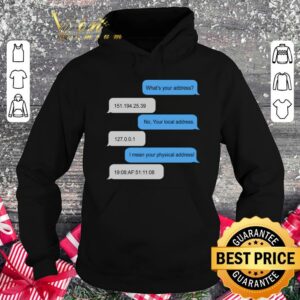 Best What is your address shirt, Funny Networking shirt 3