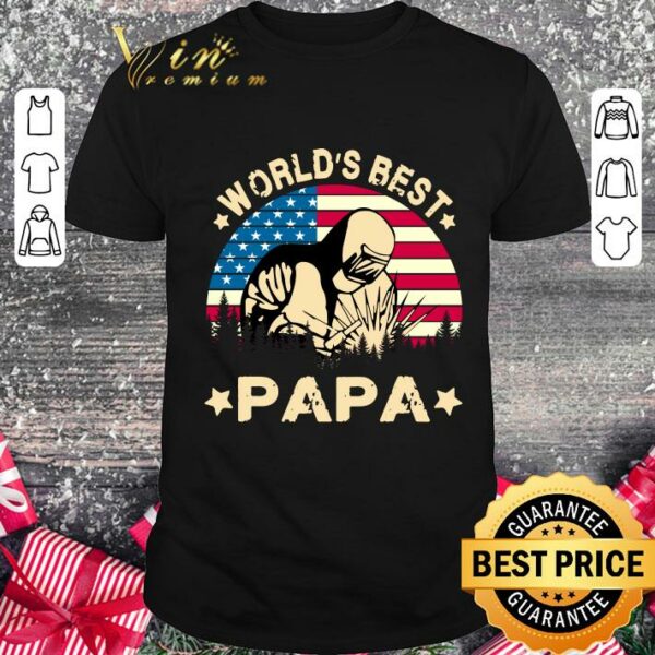 Hot World Best Welder Papa American Flag 4th Of July shirt