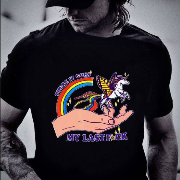 Funny There It Goes My Last Fuck Classic Unicorn shirt