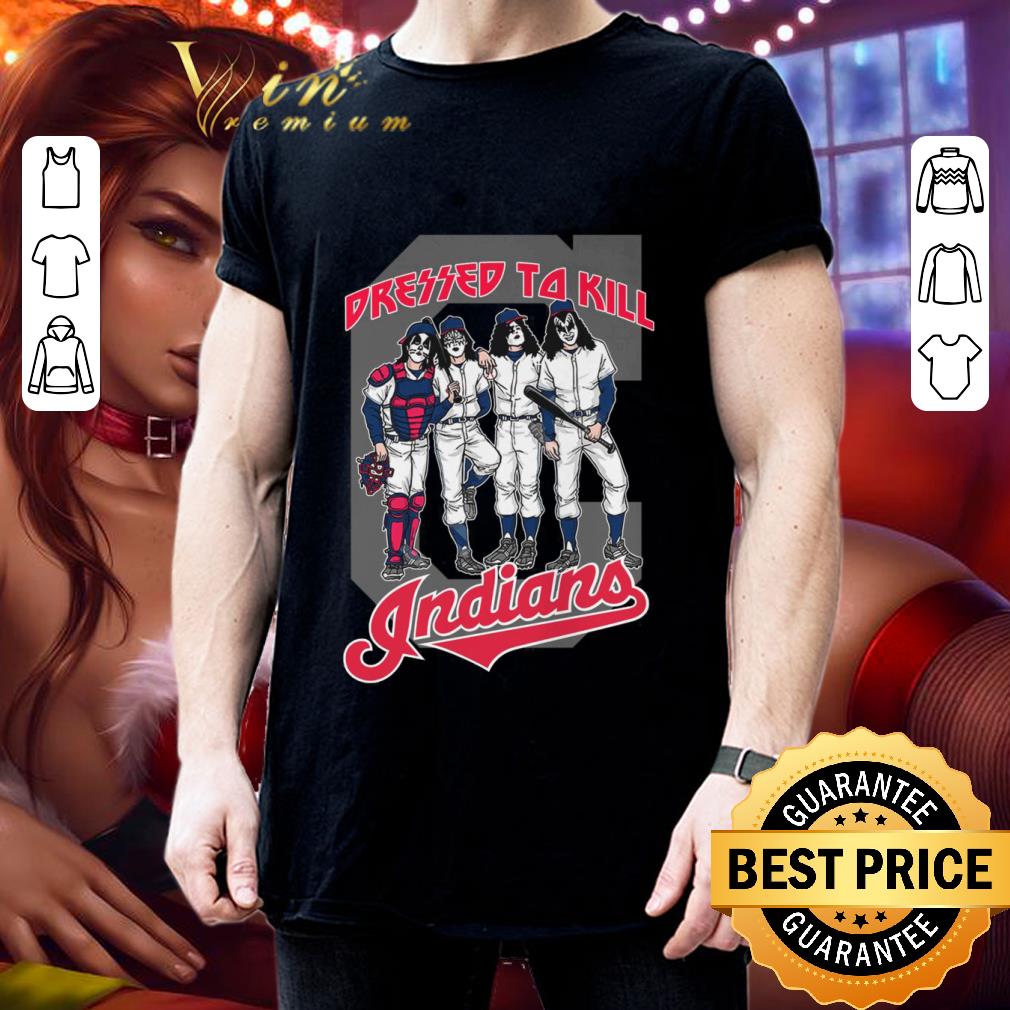 Awesome Cleveland Indians Mashup Kiss Band Dressed To Kill Indians Shirt Cleveland Indians Mashup Kiss Band Dressed To Kill Indians Shirt 3 - Awesome Cleveland Indians Mashup Kiss Band Dressed To Kill Indians Shirt