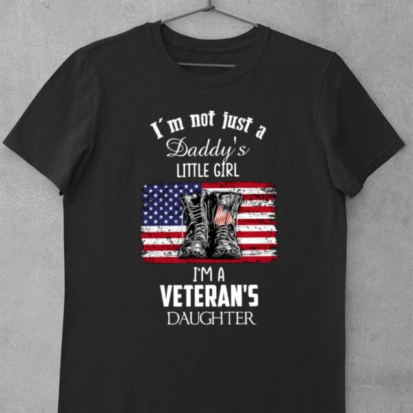 Hot I'm not just a daddy's little girl i'm a veteran's daughter boots American flag Father's day shirt