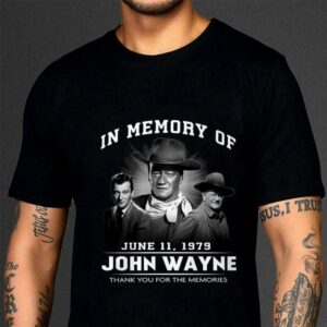 Original In Memory Of June 11 1979 John Wayne Thank You For The Memories Rio Bravo Big Jake Shirt 2