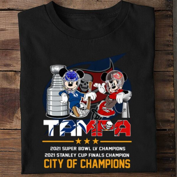 Original Mickey Mouse Tampa City of Champions 2021 Super Bowls Stanley Cup Champions Shirt, Tampa Bay Lightning, Tampa Bay Buccaneers