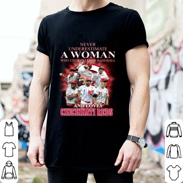 Premium Never Underestimate A Woman Who Understands Baseball And Love Cincinnati Reds Signatures Shirt