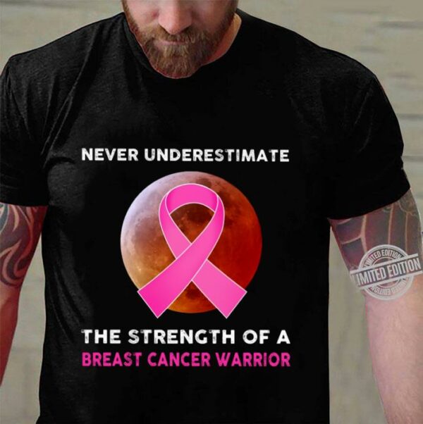 Never Underestimate The Strength Of A Breast Cancer Warrior Ribbon Moon Shirt