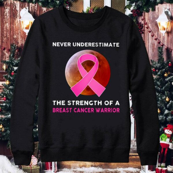 Never Underestimate The Strength Of A Breast Cancer Warrior Ribbon Moon Shirt