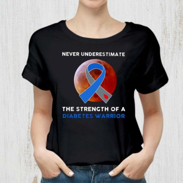 Best Never Underestimate The Strength Of A Diabetes Warrior Ribbon Moon Shirt