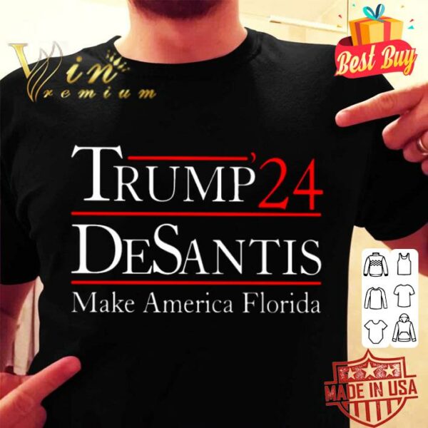 Funny President Donald Trump 2024 Desantis Make America Florida Shirt