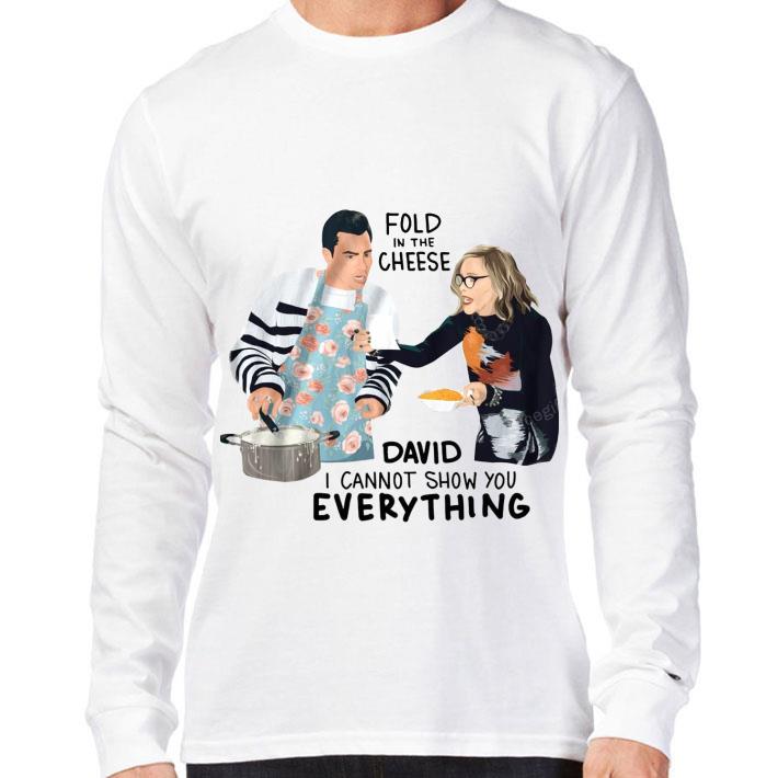 Funny Schitt's Creek Fold In The Cheese David I Cannot Show You Everything David Rose Moira Rose Shirt Schitt s Creek Fold In The Cheese David I Cannot Show You Everything David Rose Moira Rose Shirt 3 - Funny Schitt's Creek Fold In The Cheese David I Cannot Show You Everything David Rose Moira Rose Shirt
