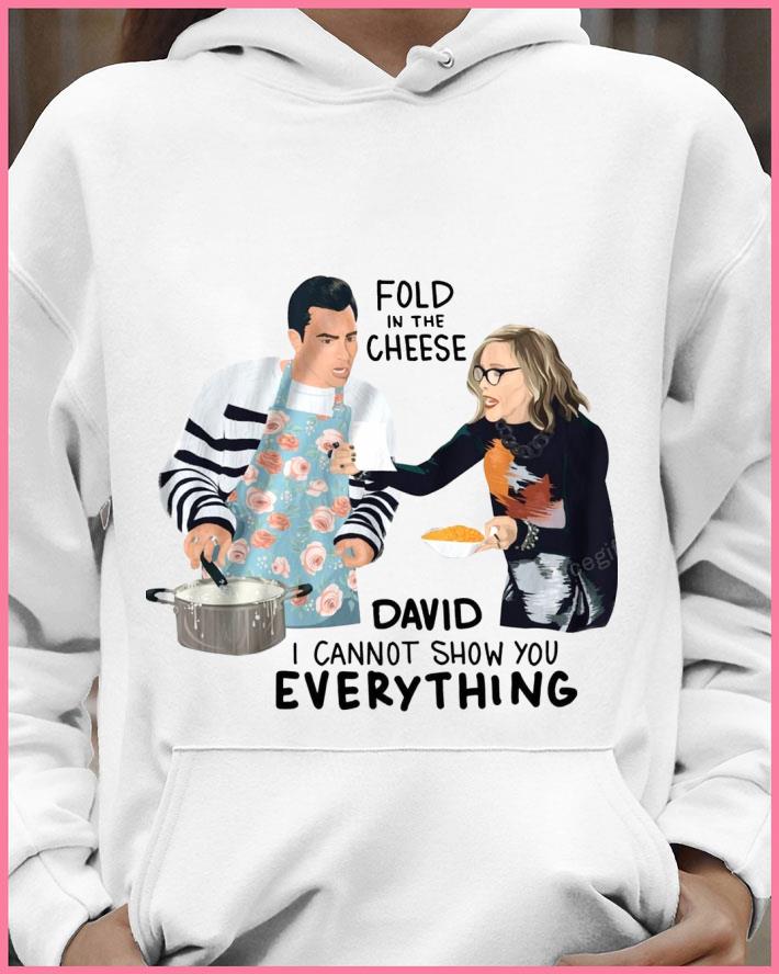 Funny Schitt's Creek Fold In The Cheese David I Cannot Show You Everything David Rose Moira Rose Shirt Schitt s Creek Fold In The Cheese David I Cannot Show You Everything David Rose Moira Rose Shirt 4 - Funny Schitt's Creek Fold In The Cheese David I Cannot Show You Everything David Rose Moira Rose Shirt