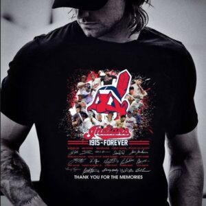 Hot Team Squad The Indians 1915 - Forever Signatures Thank You For The Memories Shirt, Cleveland Indians 1