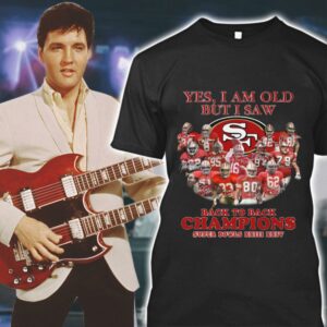 Awesome Yes I Am Old But I Saw Back To Back Champions Super Bowls San Francisco 49ers Shirt