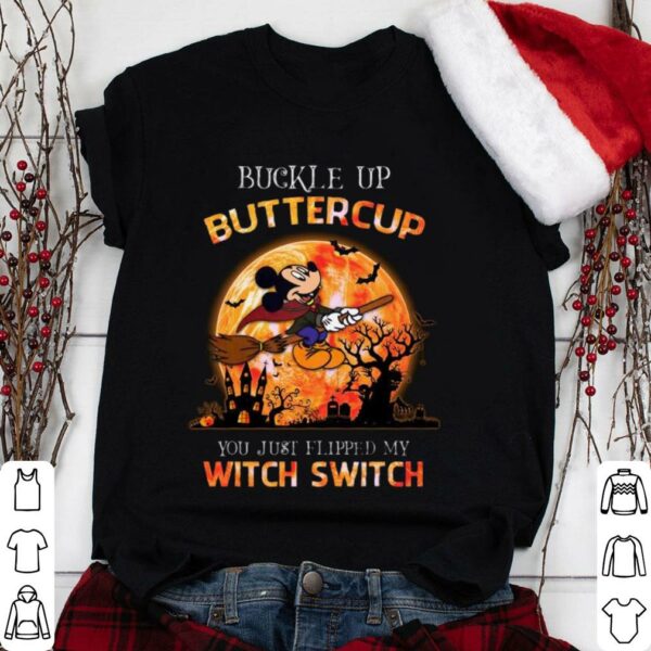 Original 2021 Halloween Disney Mickey Buckle Up Buttercup You Just Flipped My Witch Switch Shirt