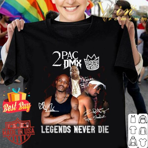 Original Biggie Smalls 2PAC DMX The Notorious BIG Tupac Shakur Legends Never Die Signatures Shirt