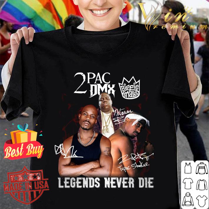 Original Biggie Smalls 2PAC DMX The Notorious BIG Tupac Shakur Legends Never Die Signatures Shirt Biggie Smalls 2PAC DMX The Notorious BIG Tupac Shakur Legends Never Die Signatures Shirt 1 - Original Biggie Smalls 2PAC DMX The Notorious BIG Tupac Shakur Legends Never Die Signatures Shirt