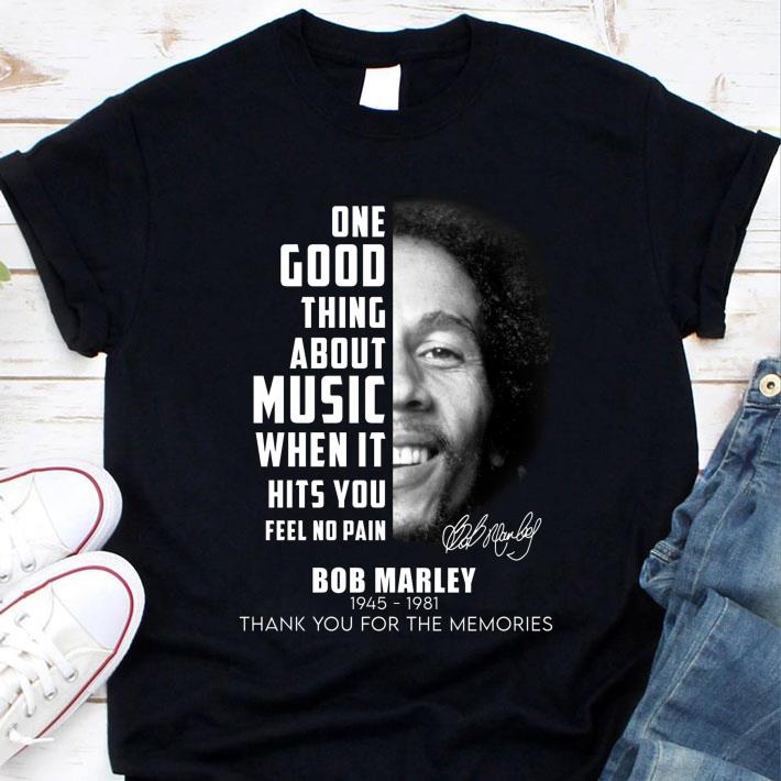 Premium Bob Marley One Good Thing About Music When It Hits You Feel No Pain Shirt Bob Marley One Good Thing About Music When It Hits You Feel No Pain Shirt 1 - Premium Bob Marley One Good Thing About Music When It Hits You Feel No Pain Shirt