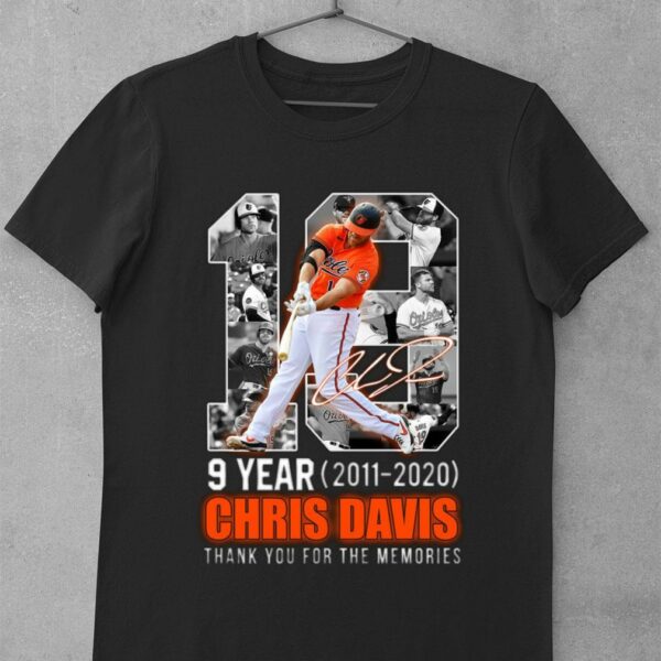 Hot Chris Davis No. 19 Baltimore Orioles 9 Year 2011-2020 signature thank you for the memories shirt