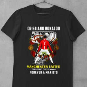 Premium Cr7 Cristiano Ronaldo Back To Manchester United 2003-2009 2021-present forever a Man UTD Signature shirt