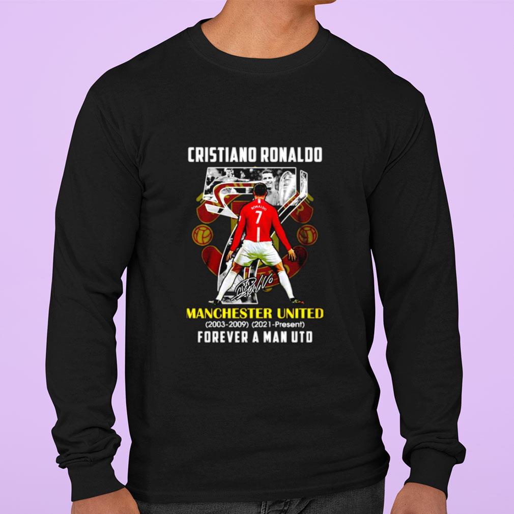 Premium Cr7 Cristiano Ronaldo Back To Manchester United 2003-2009 2021-present forever a Man UTD Signature shirt Cr7 Cristiano Ronaldo Back To Manchester United 2003 2009 2021 present forever a Man UTD Signature shirt 3 - Premium Cr7 Cristiano Ronaldo Back To Manchester United 2003-2009 2021-present forever a Man UTD Signature shirt