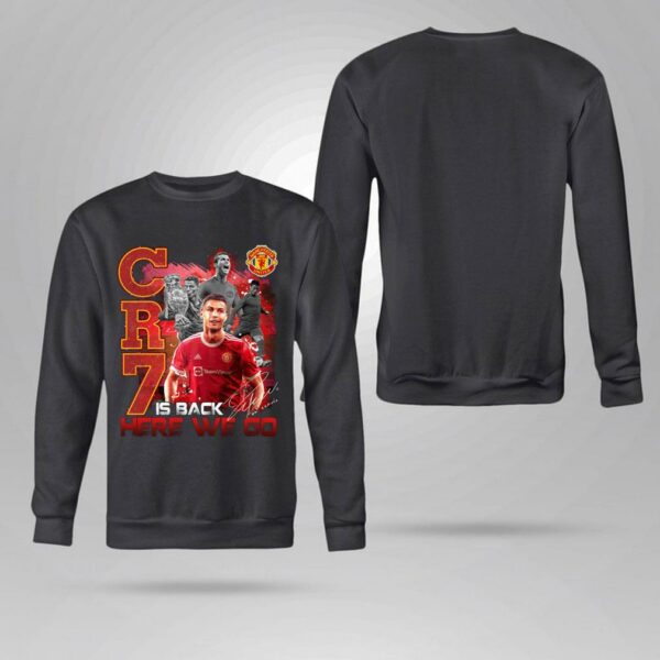 Original Cristiano Ronaldo CR7 Is Back Here We Go Man UTD Signature Shirt