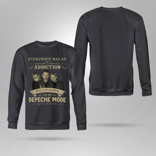 Original Everybody has an addiction mine just happens to be Depeche Mode band member shirt