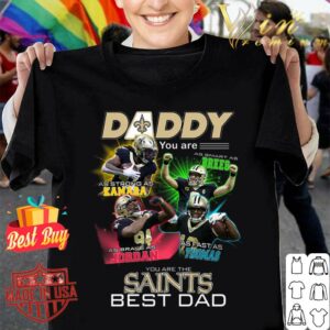 Hot Father's Day Daddy You Are The New Orleans Saints Best Dad Shirt