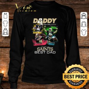 Hot Father's Day Daddy You Are The New Orleans Saints Best Dad Shirt 3