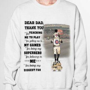 Premium Father's day Chicago Cubs dear dad thank you teaching me to play for getting me to my games shirt 2