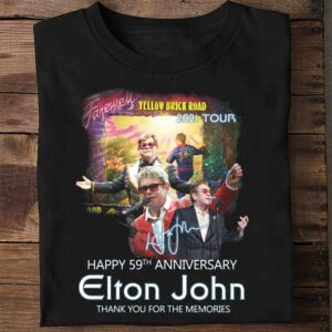 Official Forever Yellow Brick Road 2021 Tour Happy 59th Anniversary Elton John Signature Thank You For The Memories Shirt