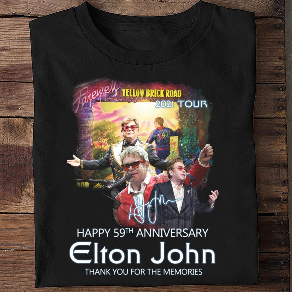 Official Forever Yellow Brick Road 2021 Tour Happy 59th Anniversary Elton John Signature Thank You For The Memories Shirt Forever Yellow Brick Road 2021 Tour Happy 59th Anniversary Elton John Signature Thank You For The Memories Shirt 2 - Official Forever Yellow Brick Road 2021 Tour Happy 59th Anniversary Elton John Signature Thank You For The Memories Shirt