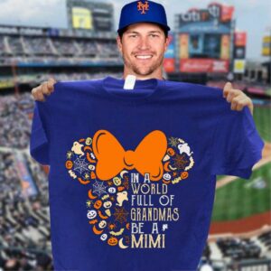 Premium Halloween Disney Minnie Mouse In A World Full Of Grandmas Be A Mimi Shirt 2