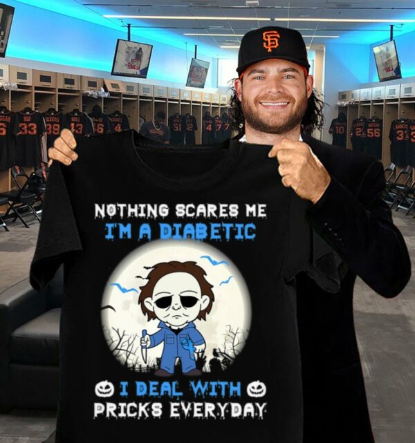 Official Halloween Michael Myers nothing scares me i'm a Diabetic i deal with pricks everyday shirt