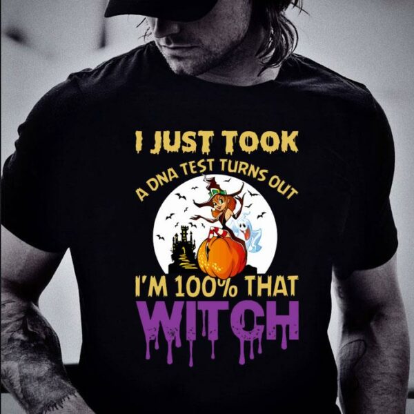 Awesome Halloween i just took a DNA test turns out i'm 100% that witch shirt