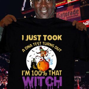 Awesome Halloween i just took a DNA test turns out i'm 100% that witch shirt 2