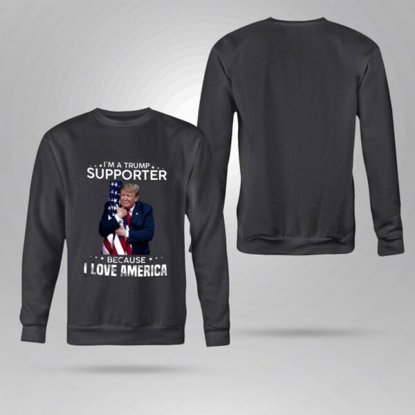 Official I'm A Donald Trump Supporter Because I Love American Flag Shirt