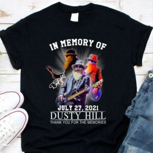 Funny In Memory Of Dusty Hill ZZ Top Band July 27 2021 Signature Thank Memories Shirt