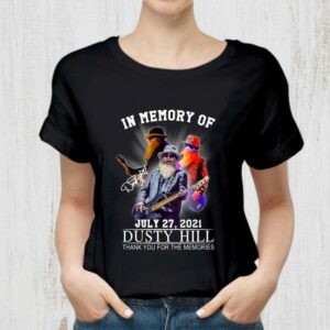Funny In Memory Of Dusty Hill ZZ Top Band July 27 2021 Signature Thank Memories Shirt