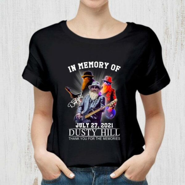 Funny In Memory Of Dusty Hill ZZ Top Band July 27 2021 Signature Thank Memories Shirt
