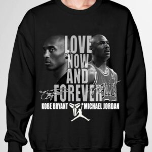 Best Love Now And Forever Kobe Bryant Michael Jordan Signatures Shirt 2